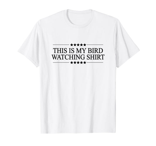 This is My BIRDWATCHING Shirt | Funny Bird Watching - T-Shirt