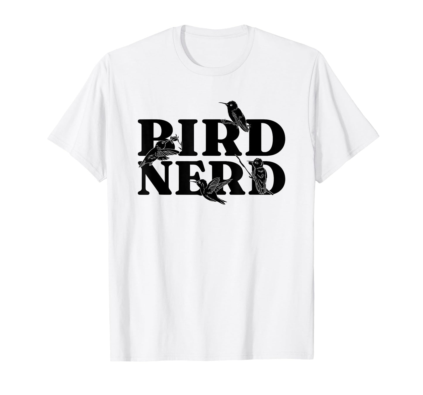 Birdwatching Hummingbird Birds Ornithology - Nest Bird Nerd T-Shirt