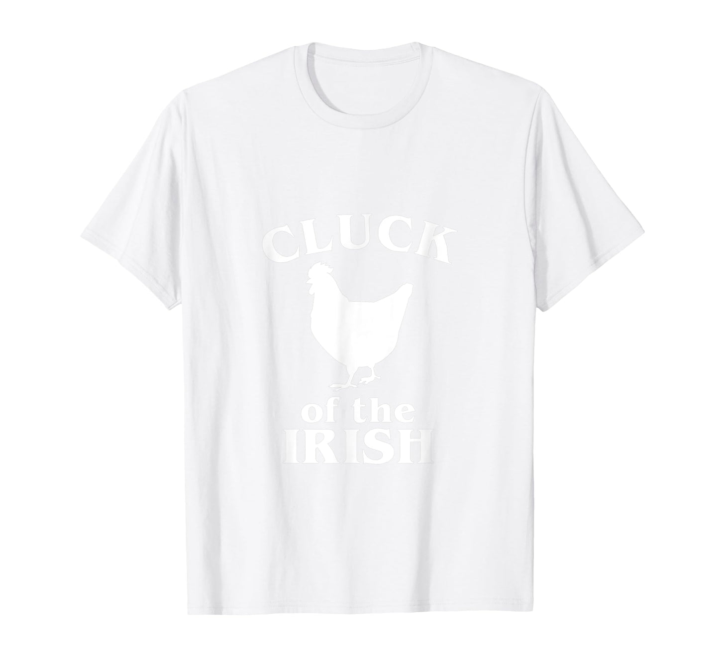 Funny St. Saint Patrick's Day Cluck Of The Irish Chicken T-Shirt