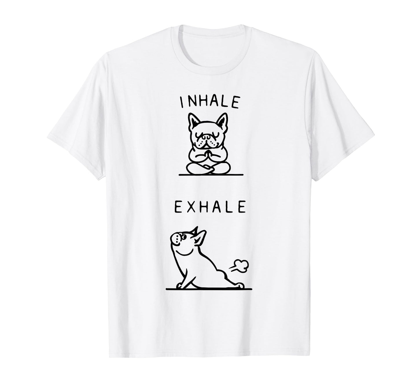 Inhale Exhale French Bulldog Asana Pose Funny T-Shirt T-Shirt