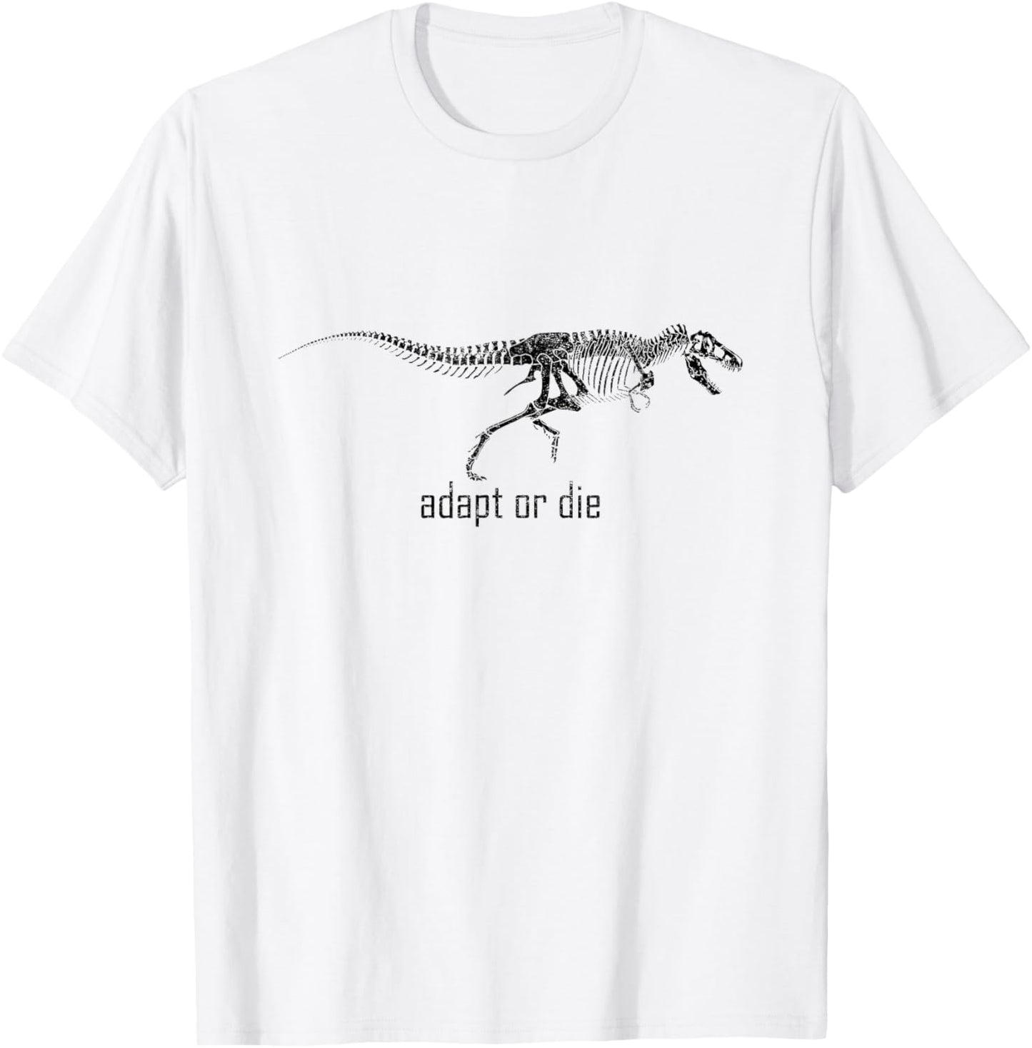 Adapt Or Die T-Shirt