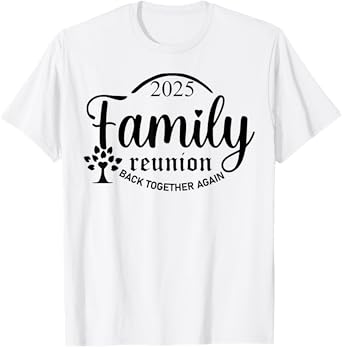 Family Reunion Back Together Again Funny Family Reunion 2025 T-Shirt