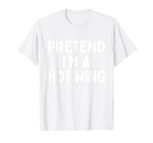 Pretend I'm A Hot Wing Lazy Orange Chicken Halloween Costume T-Shirt