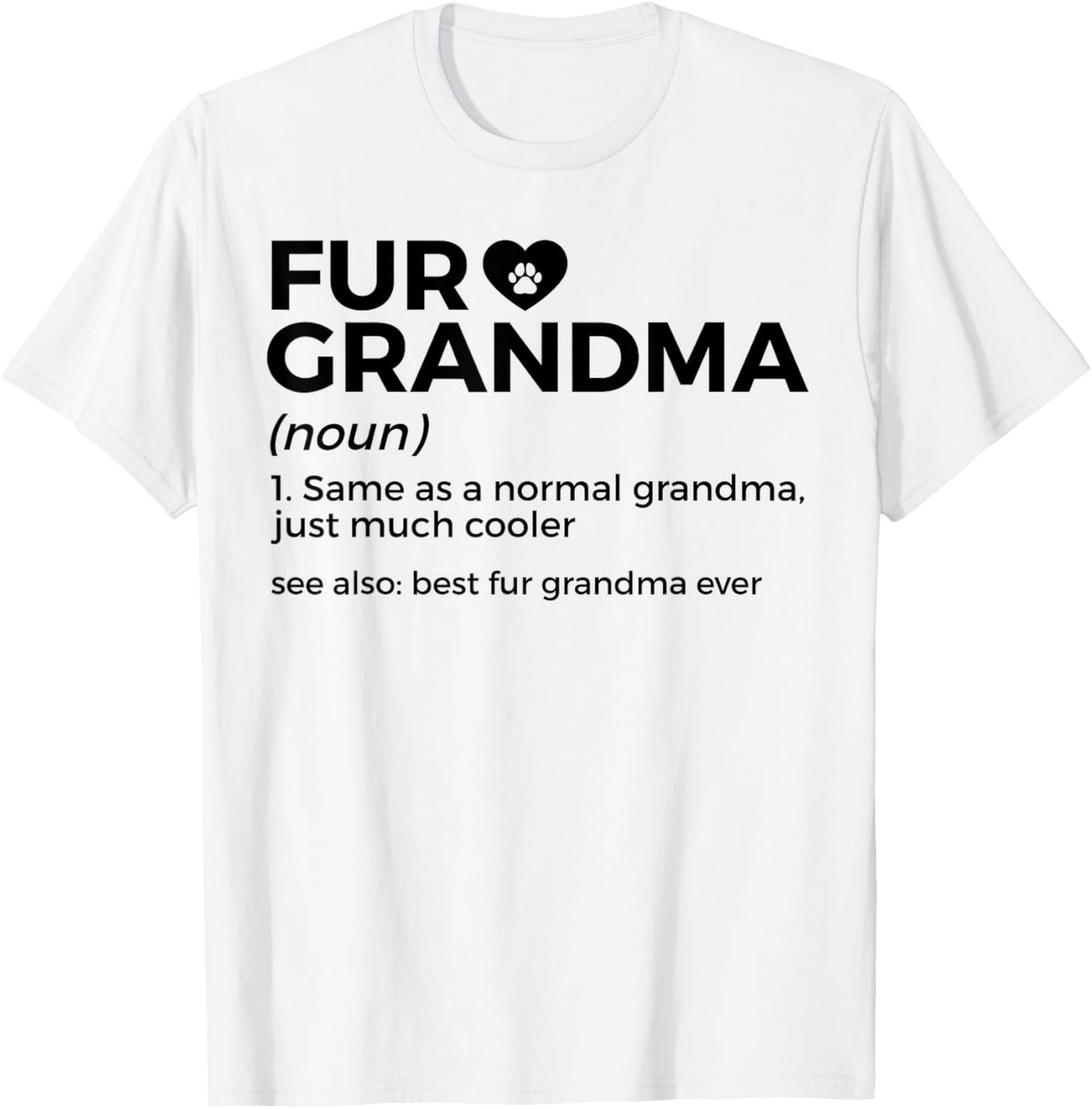 Fur Grandma Definition Funny Dog Cat Best Fur Grandma Ever T-Shirt