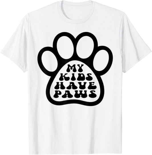 Dog Paw My Kids Have Paws Funny Dog Lover Mom Dad Gift T-Shirt