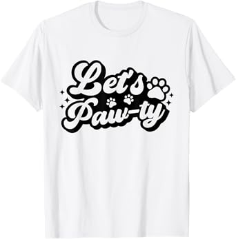 Let's Paw-ty Love Dogs Mom Birthday Dog Bday Boy Girl Pawty T-Shirt