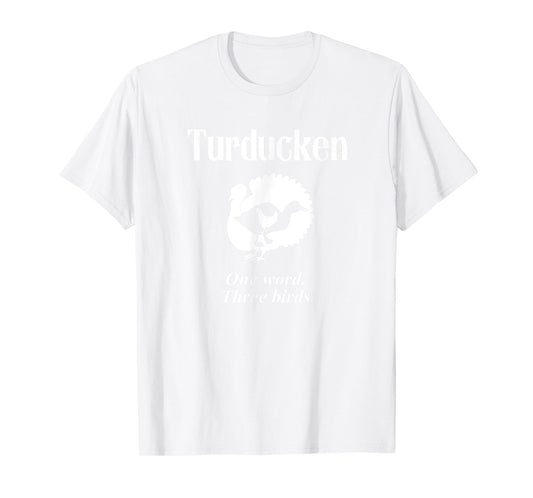 Turducken Turkey Duck Chicken Louisiana Thanksgiving Tee T-Shirt