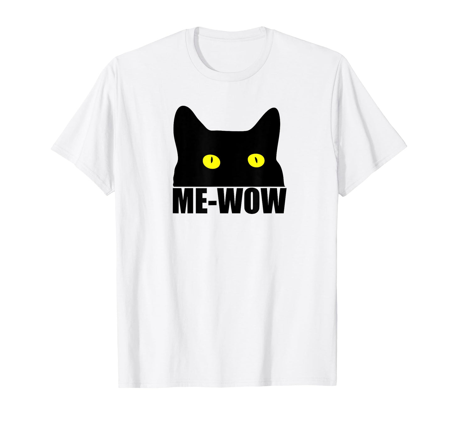 Me-Wow T-Shirt- Funny Adult T-Shirts Gifts T-Shirt