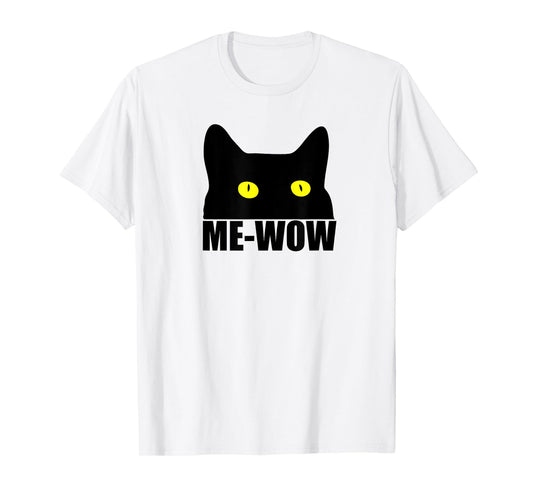 Me-Wow T-Shirt- Funny Adult T-Shirts Gifts T-Shirt
