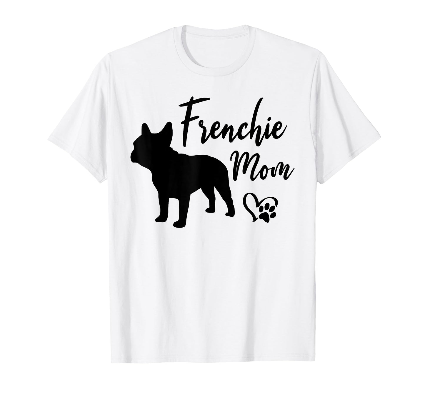 Frenchie Mom French Bulldog Funny Dog Owner Dogs T-Shirt for Men Women
