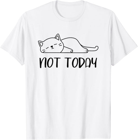 Lazy Cat Nah, Not Today Funny Lazy Cats People Meme T-Shirt