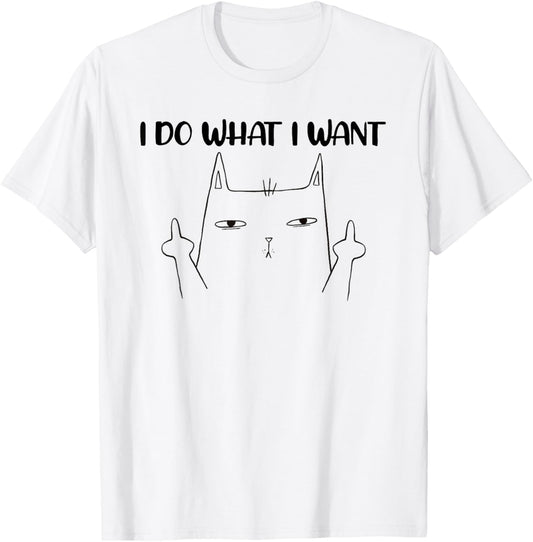 I Do What I Want Funny Cat Stinky Finger T-Shirt