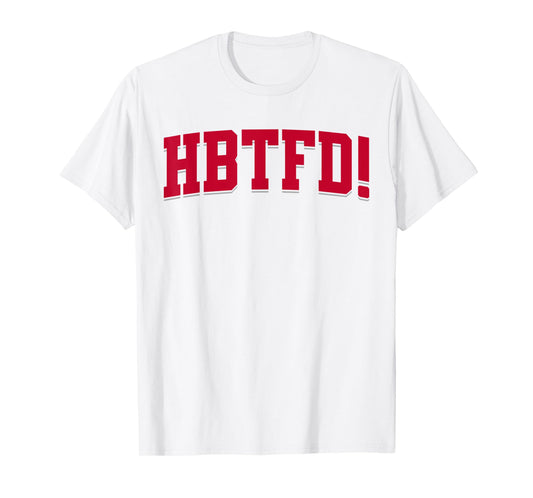 HBTFD! Football T-Shirt