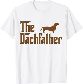 The Weiner Dog Father Shirt Funny Dachshund Gifts Men Women T-Shirt