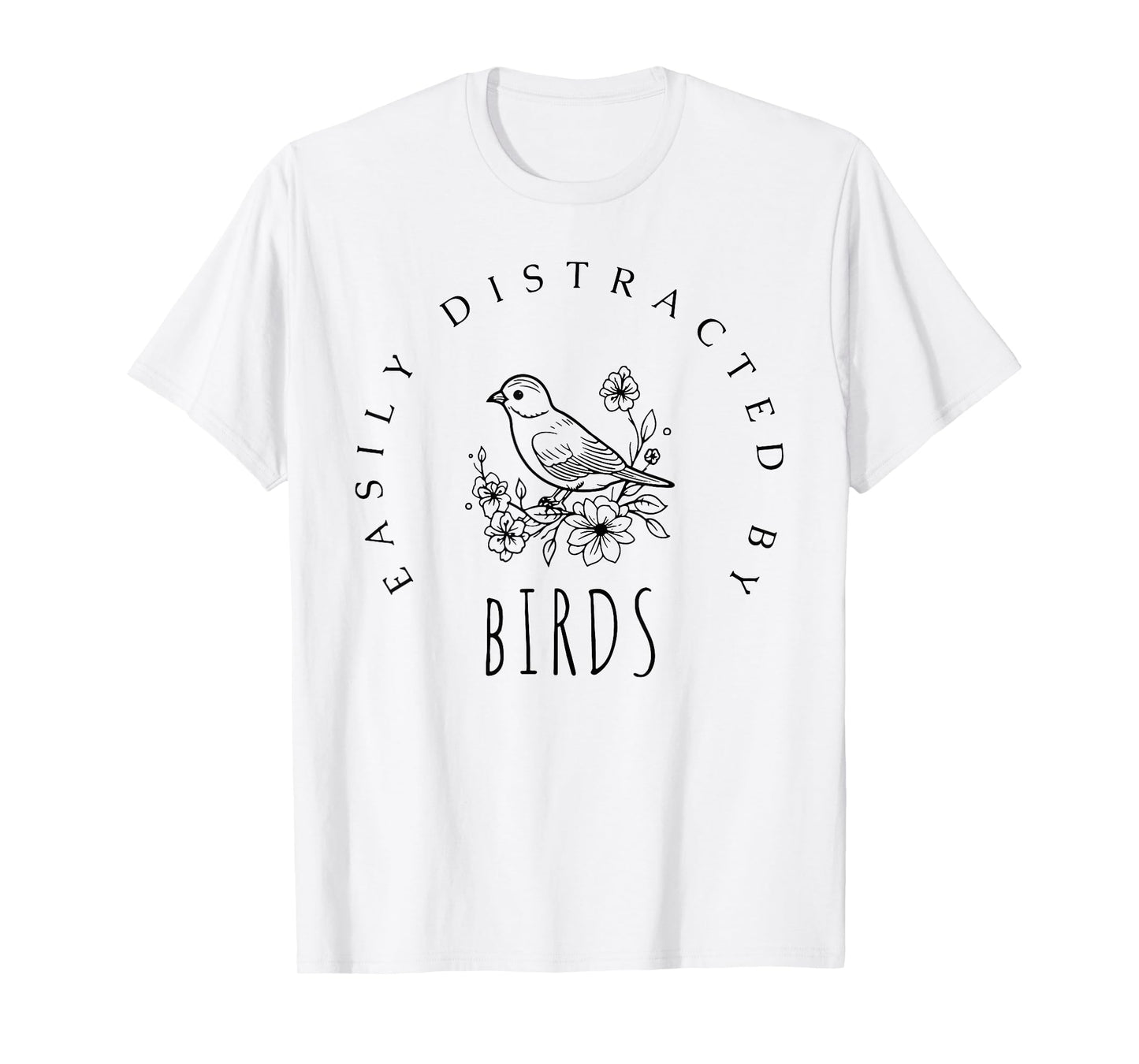 Easily Distracted By Birds T-Shirt