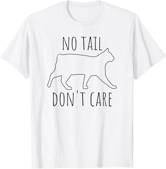 No Tail Don't Care Tailless Bobtail Cat Owner Manx Lover T-Shirt