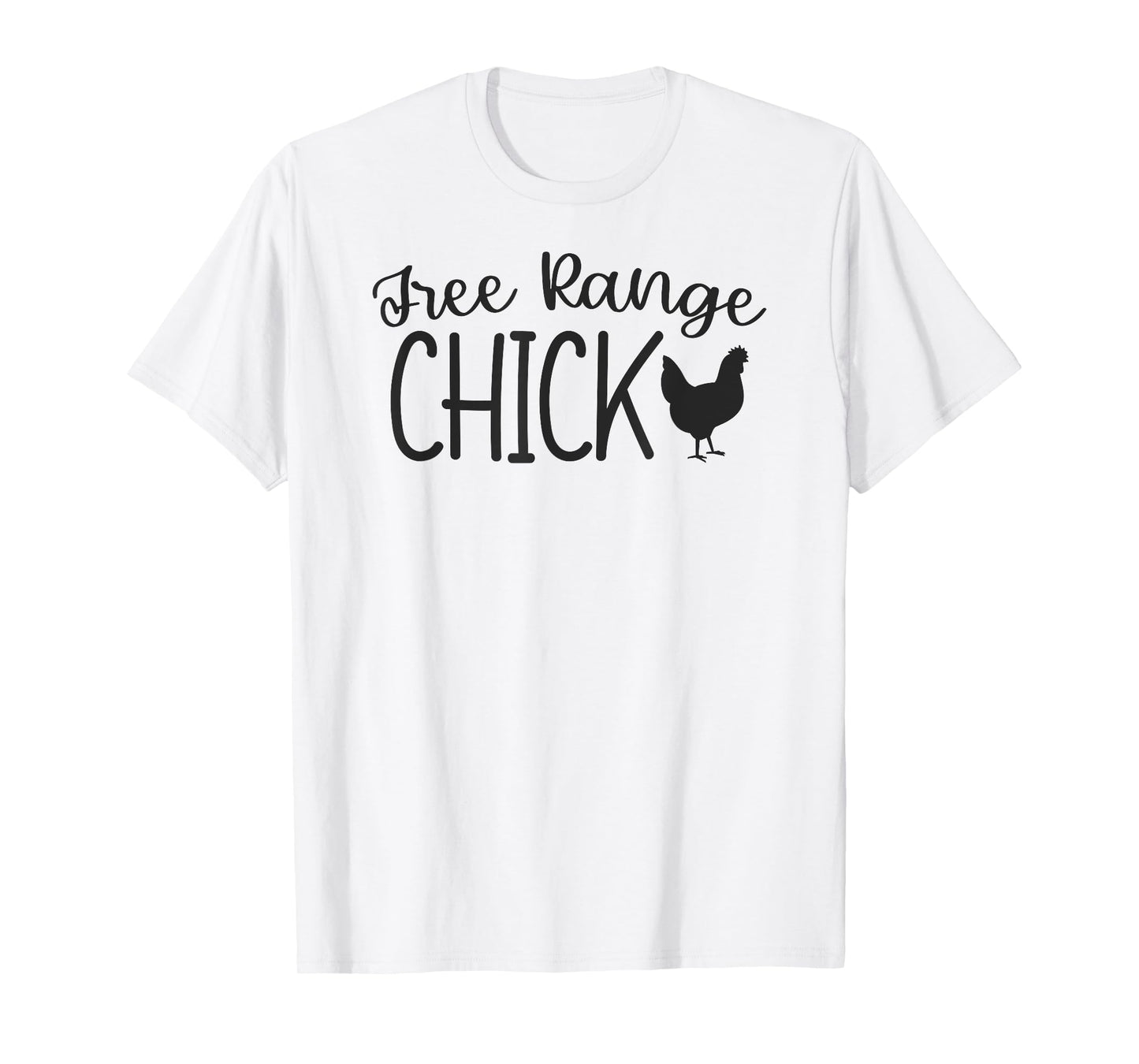Free Range Chick Funny Chicken Farm Girl Country T-Shirt