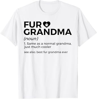 Fur Grandma Definition Funny Dog Cat Best Fur Grandma Ever T-Shirt