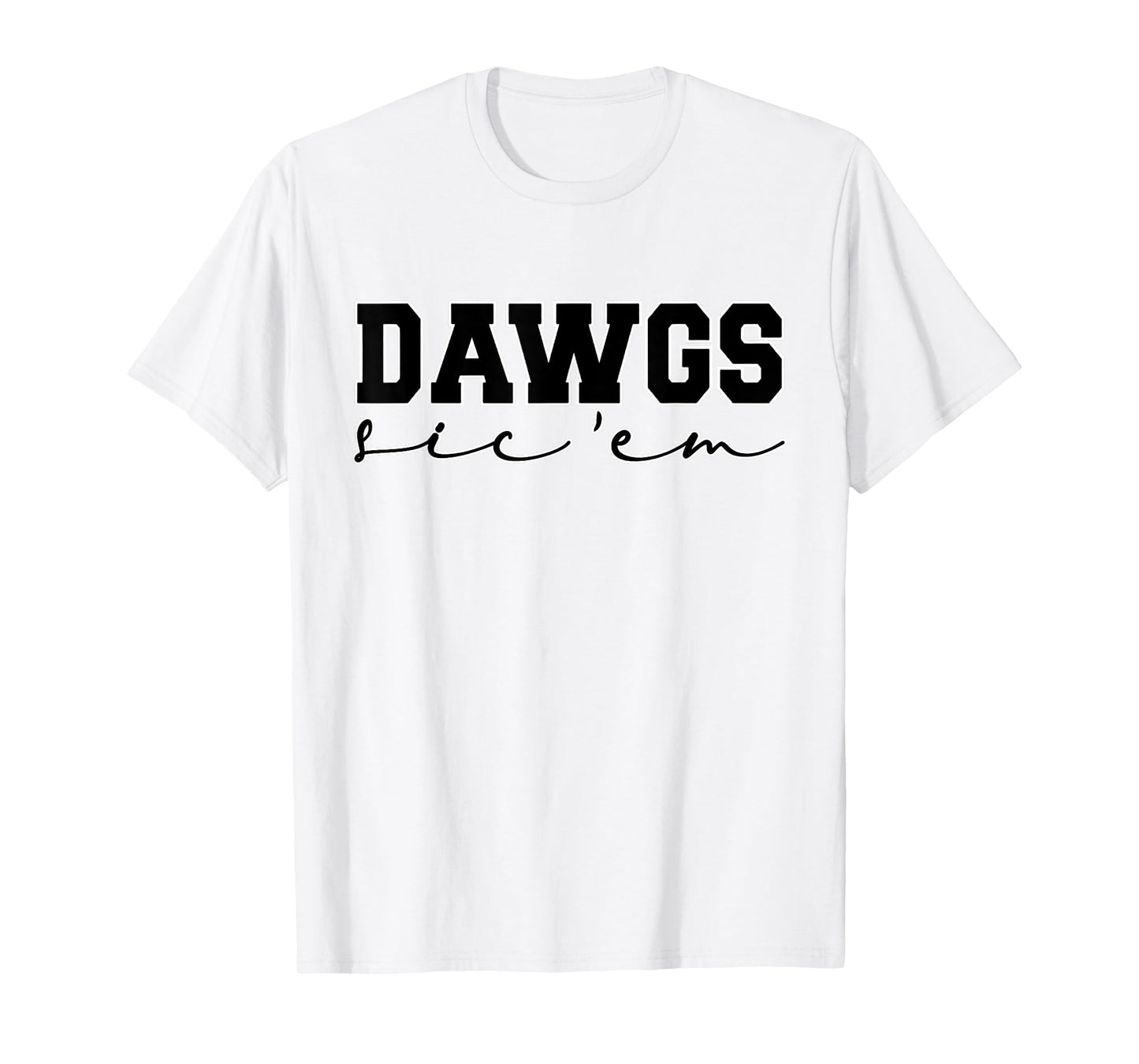 Dawgs Sic Em Go Dawgs, Funny Bulldog School Sports Name T-Shirt