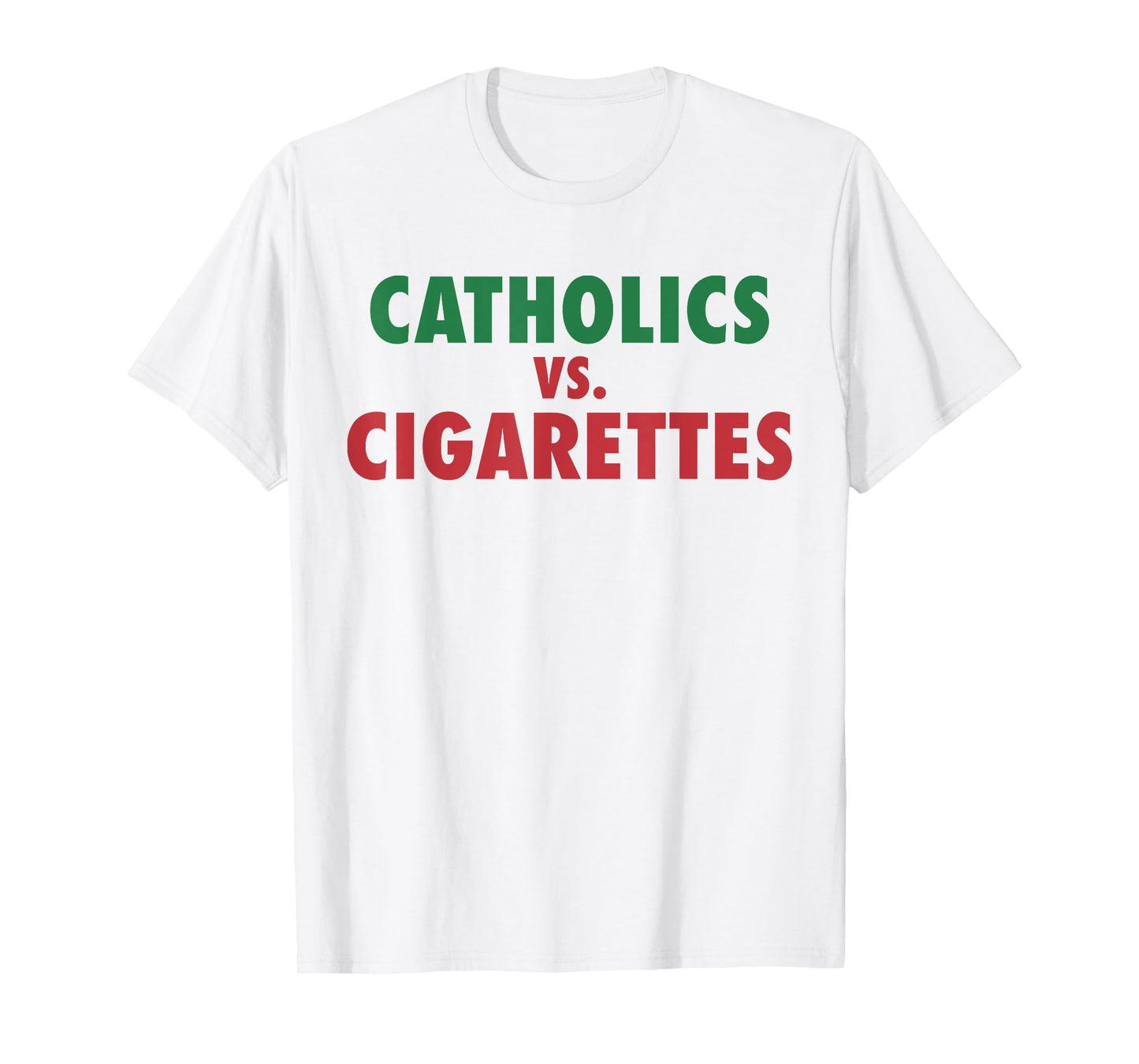 Retro Vintage Catholics Vs Cigarettes Funny Saying Women Men T-Shirt