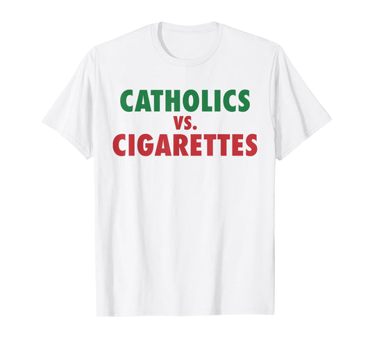 Retro Vintage Catholics Vs Cigarettes Funny Saying Women Men T-Shirt