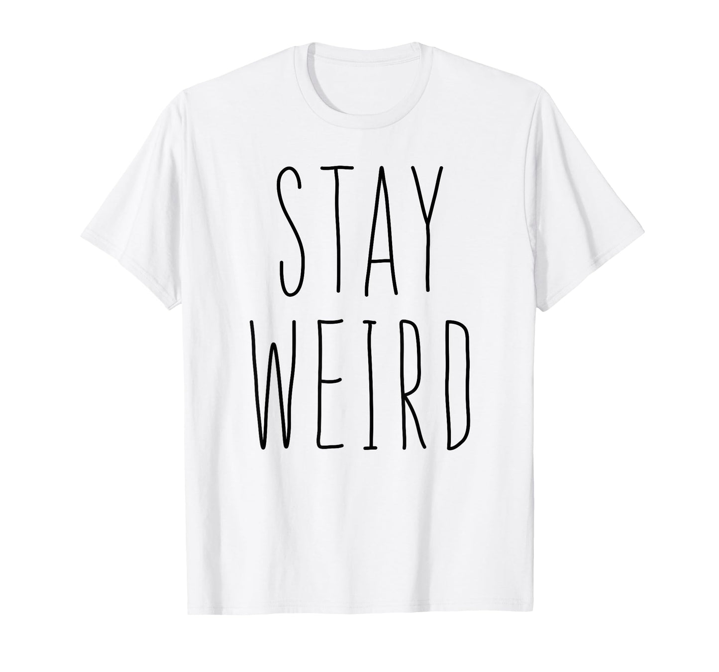Stay Weird Shirt Girl Women T-Shirt Be Different Be Yourself T-Shirt