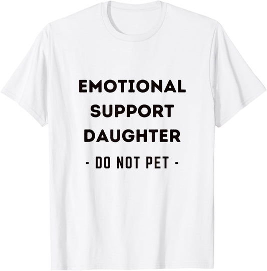 Funny Emotional Support Daughter Dog Owner T-Shirt