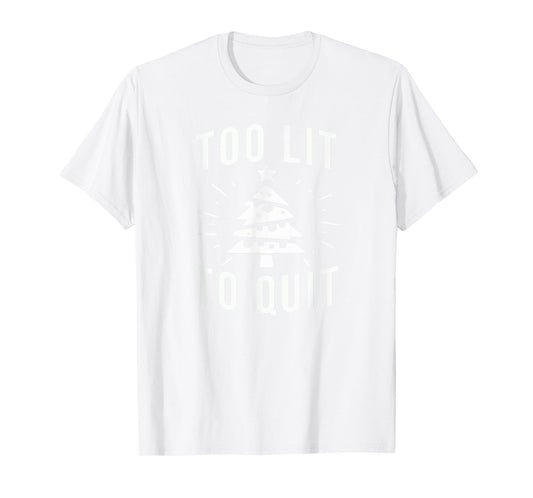 Too Lit to Quit | Funny Drinking Christmas Tree Lights T-Shirt