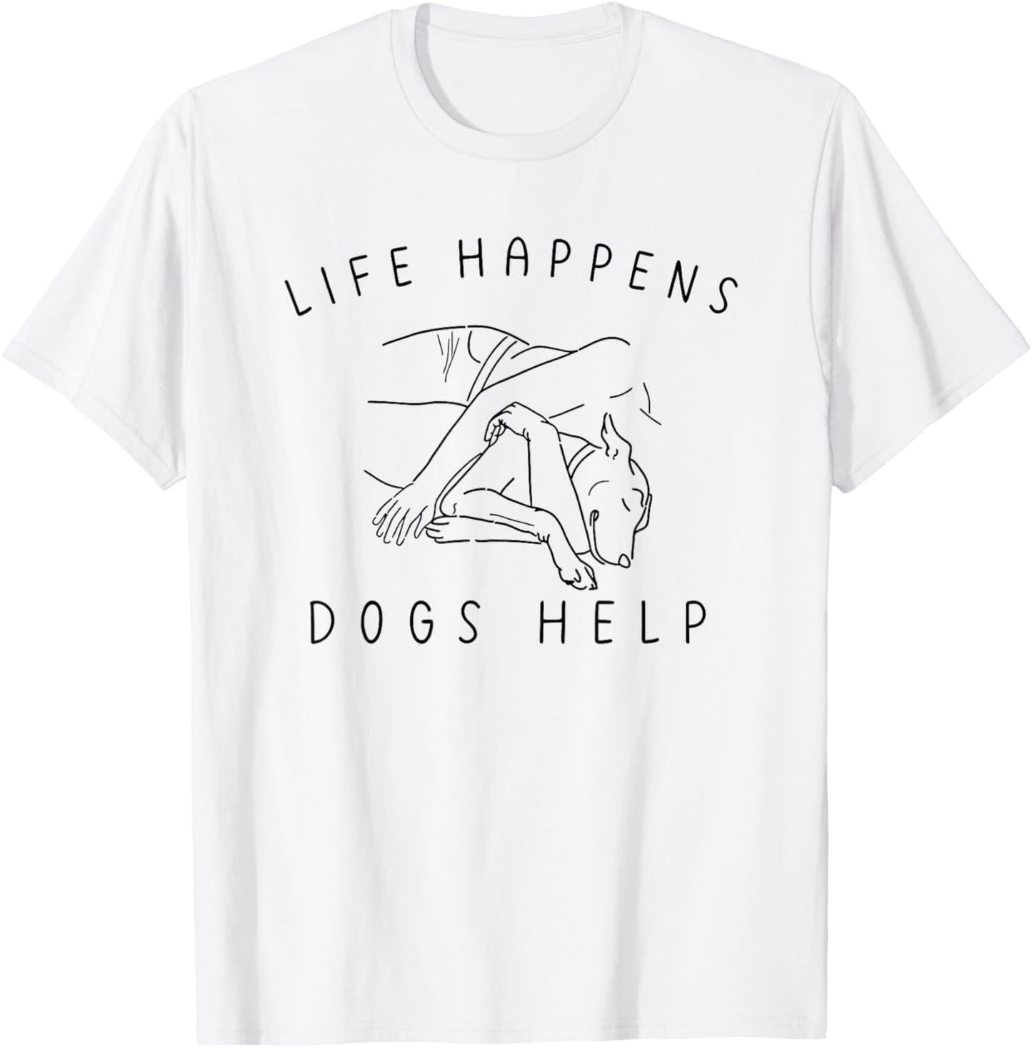 life happens dogs help T-Shirt