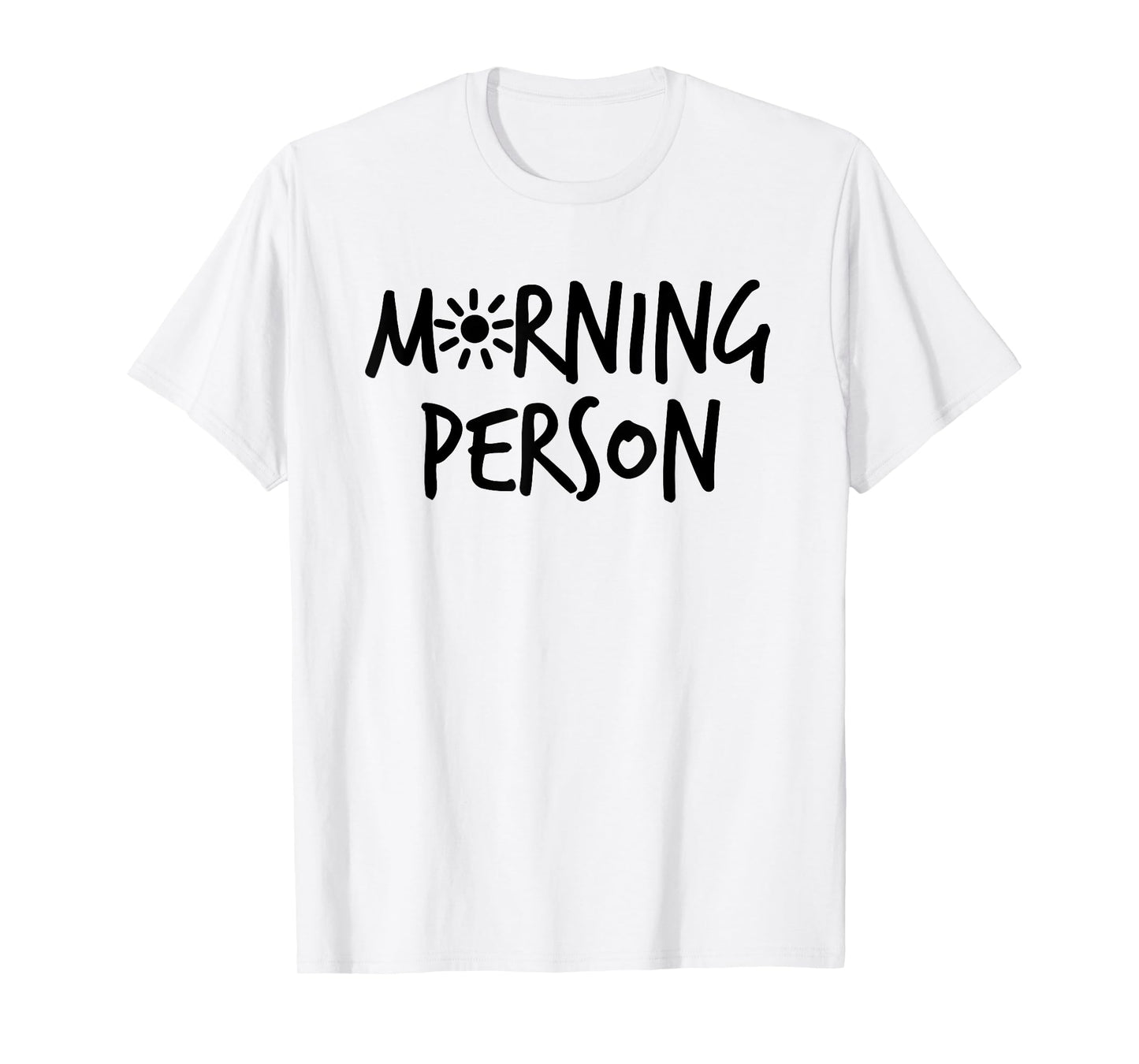 Morning Person Graphic Design T-Shirt