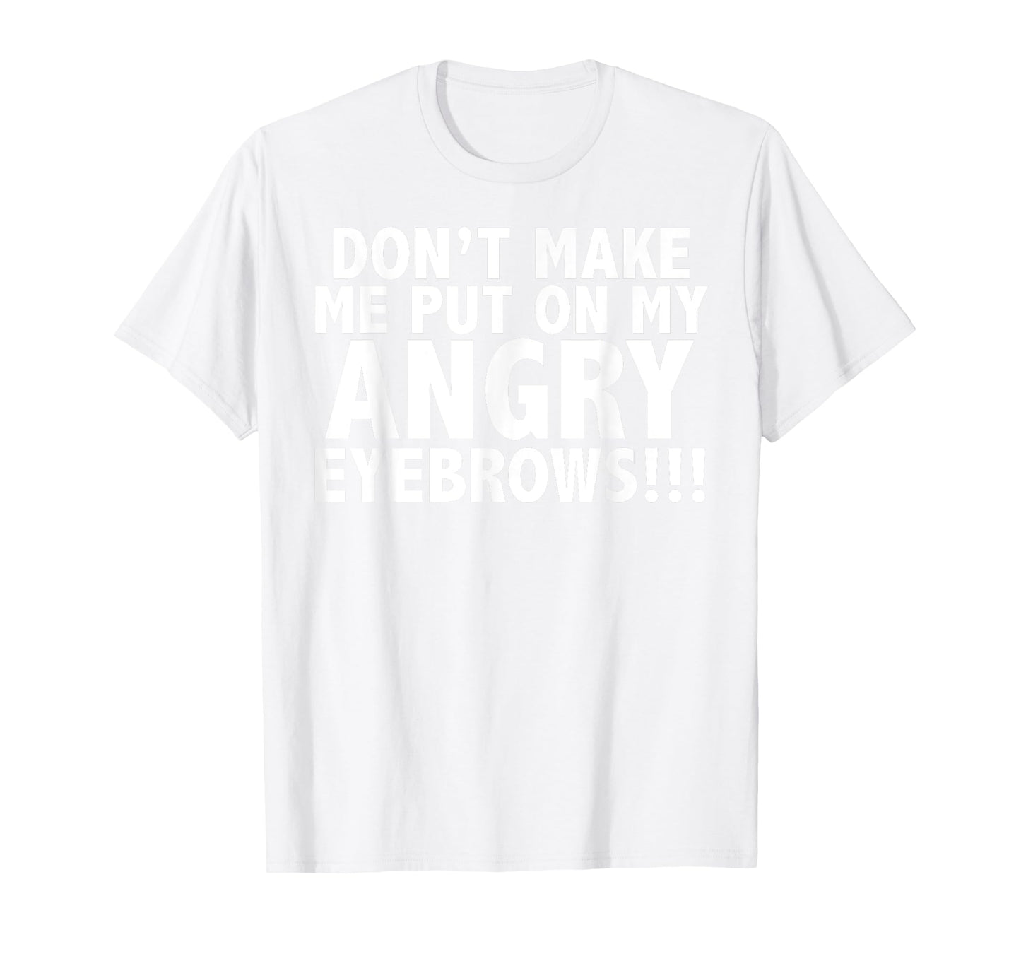 Angry Eyebrows T-Shirt T-Shirt
