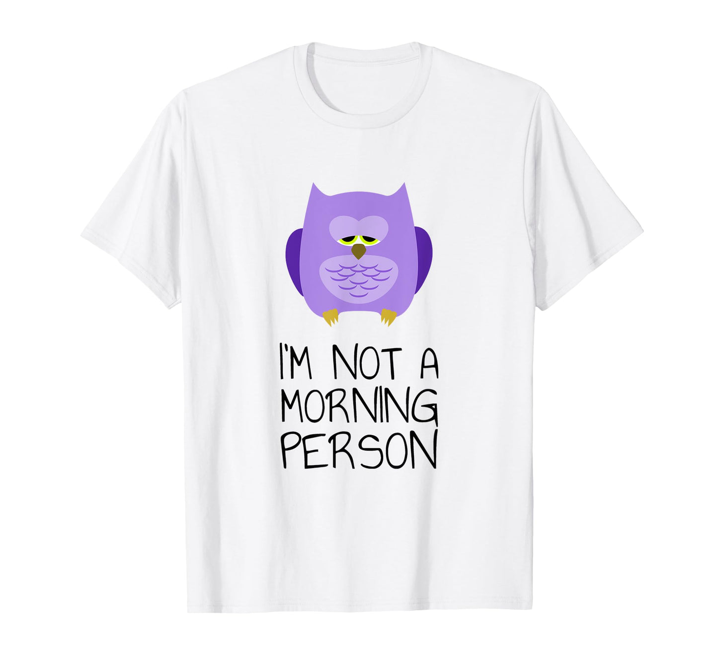 I'm Not A Morning Person T-Shirt