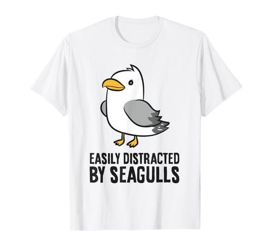 Easily Distracted By Seagulls Funny Seagull Lover T-Shirt