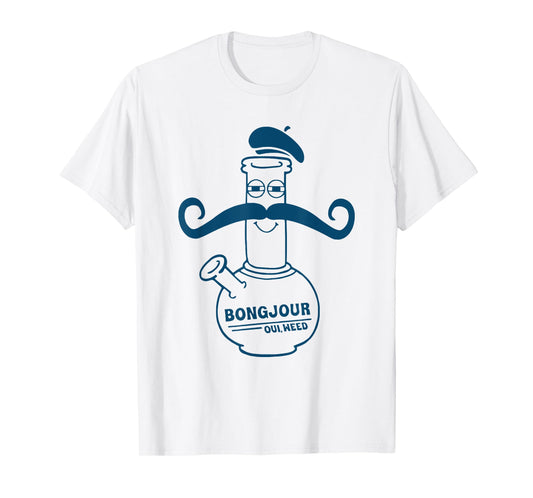 Bongjour Weed Cannabis Marijuana 420 funny T-Shirt
