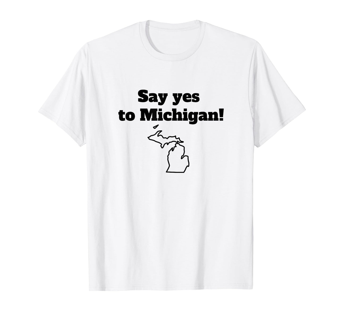 Say Yes to Michigan T-Shirt
