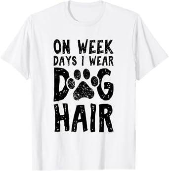 On Week Days I Wear Dog Hair Doodle Dog Groomer T-Shirt