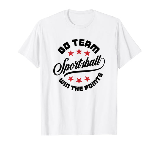 Sportsball Go Team Win the Points - Funny Sports T-Shirt