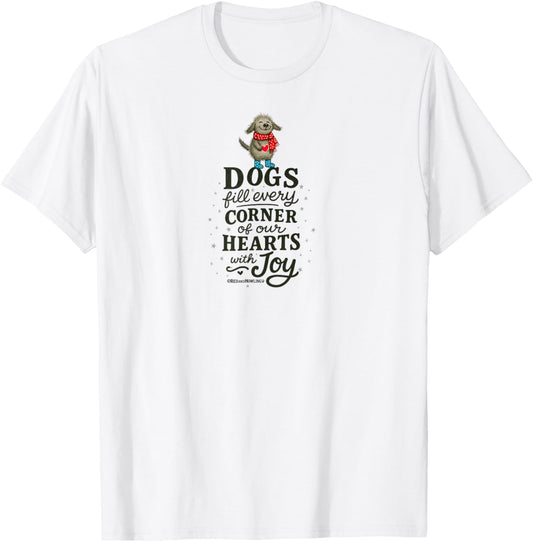 Dogs Fill Our Hearts With Joy T-Shirt