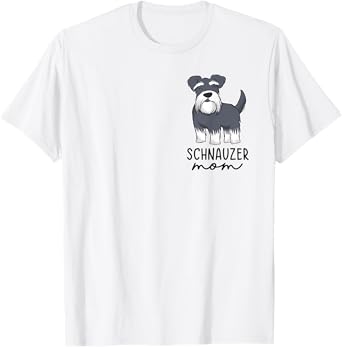 Schnauzer Mom Schnauzer Lover Dog Lover Mothers Day T-Shirt for Men Women