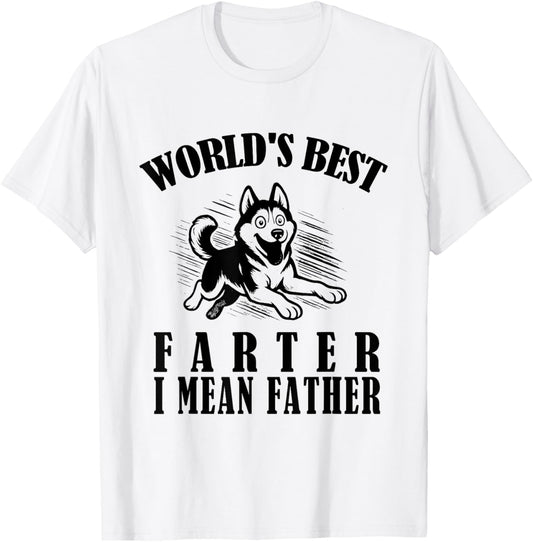 Funny World's Best Farter I Mean Father Fathers Day Dad Dog T-Shirt
