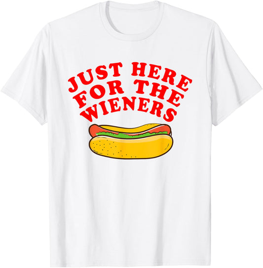 Just Here For The Wieners Funny Hot Dog 4th Of July American T-Shirt