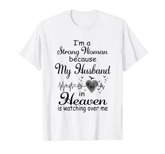 I'm A Strong Woman My Husband In Heaven Is Watching Over Me T-Shirt
