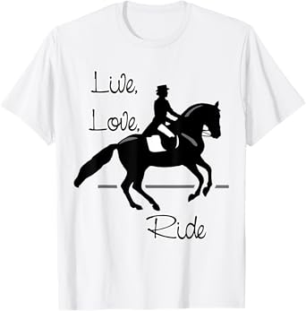 Fun Love to Ride Horses T Shirt, Dressage, Horseback Gift T-Shirt