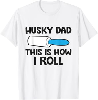 Husky Dad This Is How I Roll Siberian Husky Papa T-Shirt