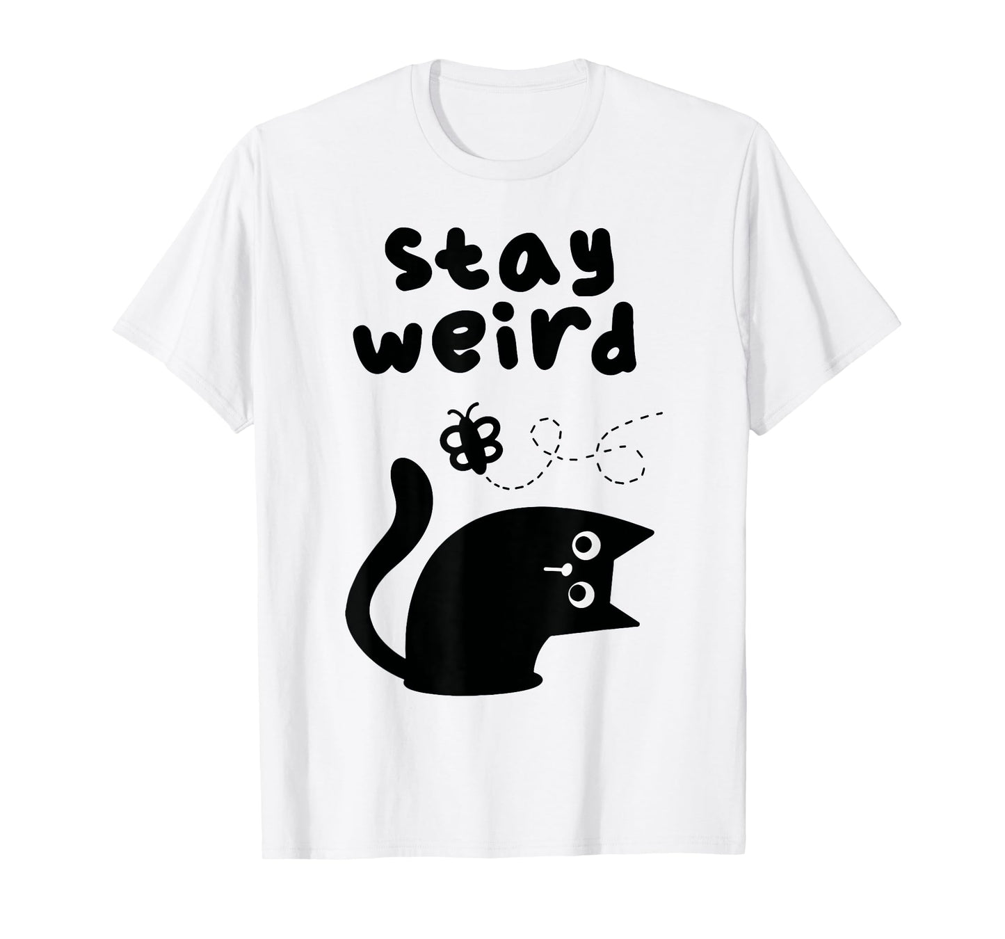 Stay Weird Cat Men Women T-Shirt