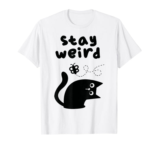 Stay Weird Cat Men Women T-Shirt