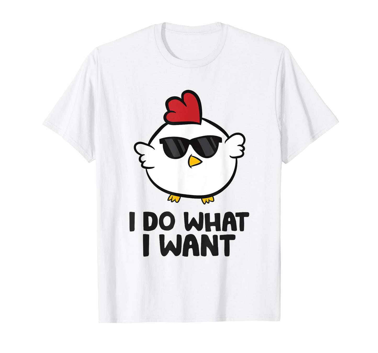 I Do What I Want Love Chickens T-Shirt