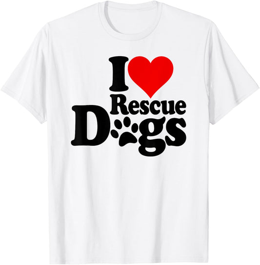 I LOVE HEART RESCUE DOGS ANIMAL SHELTER FOSTER VOLUNTEER TEE T-Shirt
