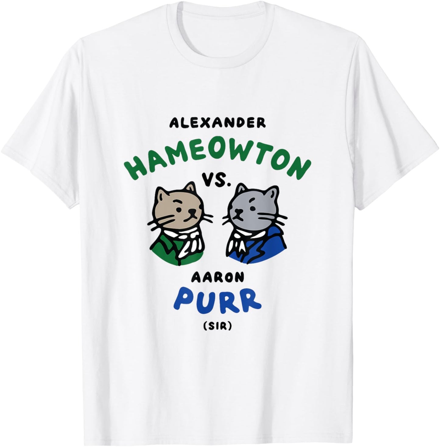 Hameowton vs. Purr Cat Shirt - Hamilton and Burr T-Shirt