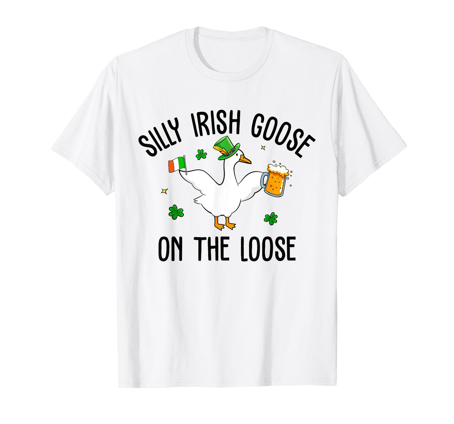 Groovy Silly Irish Goose On The Loose Happy St Patrick's Day T-Shirt